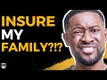 Why Get Insurance On Family? | Wealth Nation