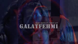 Galatfehmi | Mohit Dogra ft. Varun Jain | Original | Lyrics Video | Sad Song 2020