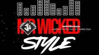 MrWickedstyle - I Just Want To Say I Love U X Medley Style Remix