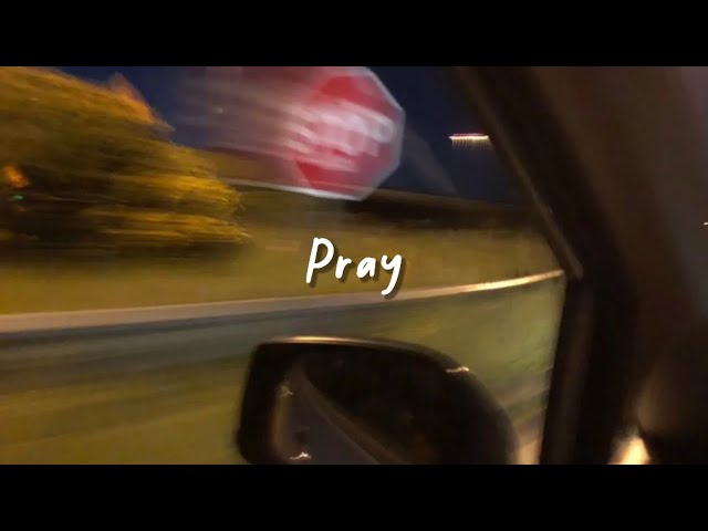 pray (slowed reverb + lyrics) class=