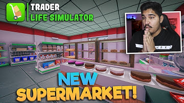 I OPENED A SUPERMARKET - TRADER LIFE SIMULATOR #1