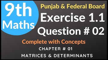 Exercise 1.1 Question no 2 || Class 9th Math || Punjab & Federal Board Maths | Chapter 1 Matrices