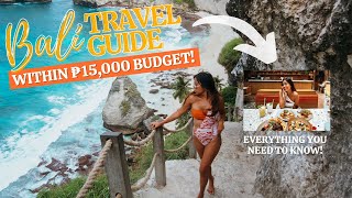 BALI 2023 TRAVEL GUIDE (WITHIN ₱15,000 BUDGET!)