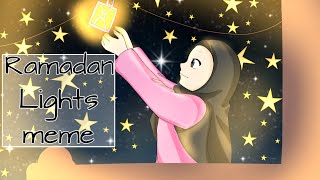 .°Ramadan Lights meme°.||.°Original meme°.||by  @Farah_Adiba  OC 