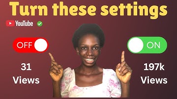 These 5 key settings will get you More Views, More Subscribers