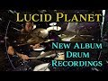 Lucid planet  new album teaser drum recordings at echidna studios