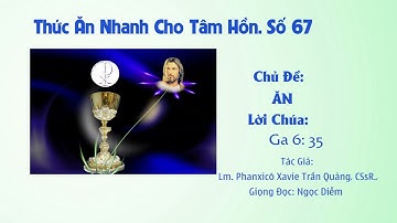 Số 67: ĂN - Lm. Phanxicô Xavie Trần Quảng, CSsR.,