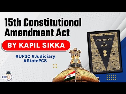 Fifteenth Constitutional Amendment Act 1963 explained, Indian Polity for UPSC UP PCS RPSC Judicial