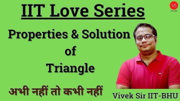 🔥 JEE Advanced🔥 Feel The Concepts 🔥 Properties & Solution of Triangle | FUTURE IITIAN | Vivek Sir