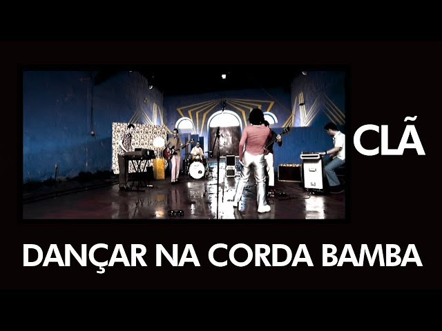 CLÃ - DANÇAR NA CORDA BAMBA