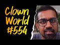 Clown world 554