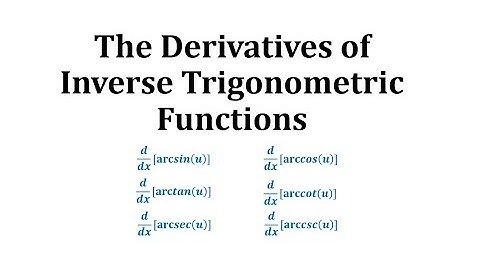 The Derivatives of Inverse Trigonometric Functions