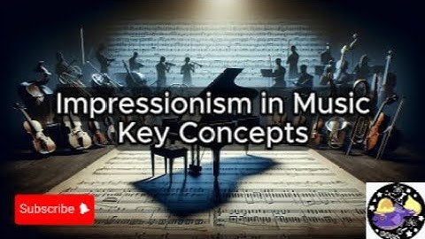 Impressionism in Music - Lesson Overview Key Concepts Discussion Study Tool - Audio