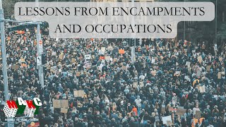 LESSONS FROM ENCAMPMENTS AND OCCUPATIONS