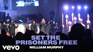 William Murphy - Set the Prisoners Free (Music Video)