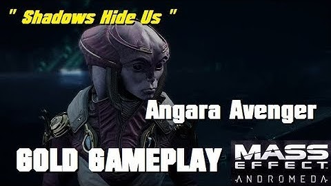 Shadows Hide Us; Angara Avenger Gameplay - MASS EFFECT: ANDROMEDA MULTIPLAYER