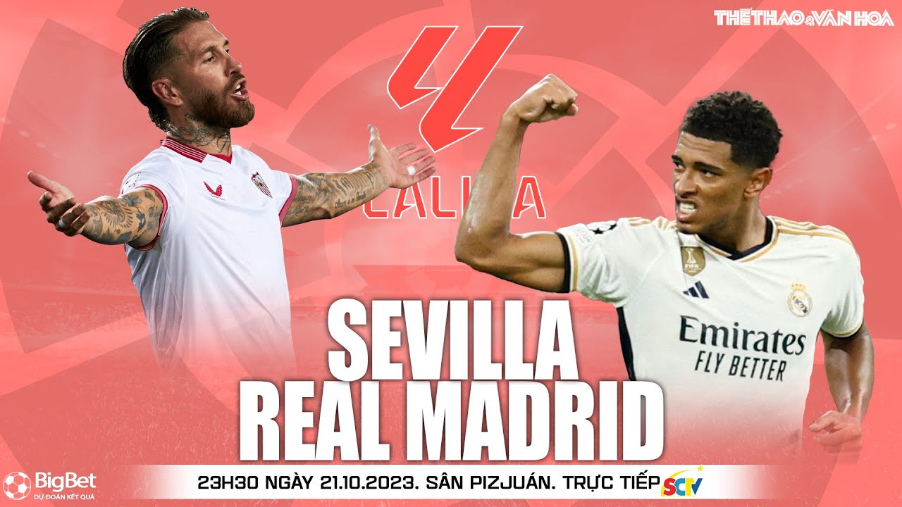 TÂY BAN NHA LA LIGA | Sevilla vs Real Madrid (23h30 ngày 21/10) trực ...
