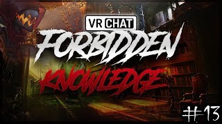 Forbidden Knowledge - Episode 13, Arcadum's Friend?! Forbidden Knowledge - Episode 13, Arcadum's Friend?!