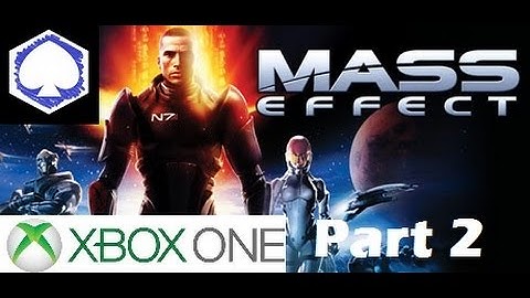 Mass Effect on Xbox One Backwards Compatible - Part 2 The Citadel