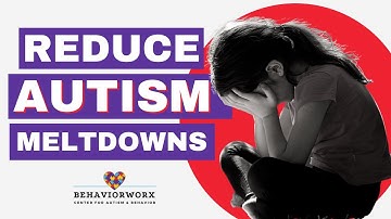 5 Tips to Help Reduce Autism Meltdowns