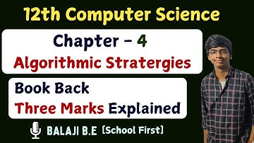 Algorithmic Stratergies | 12th Computer Science - Chapter 4 Book Back three marks explained | Tamil