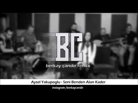 Aysel yakupoğlu - seni benden alan kader (remix)