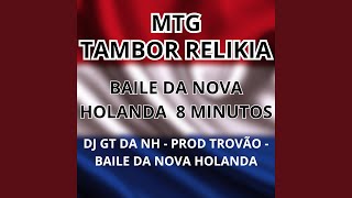 Mtg Tambor Relikia Baile da Nova Holanda 8 Minutos - DJ GT da NH, Prod Trovão, Baile da Nova Holanda