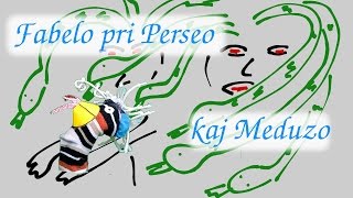 Fabelo pri Perseo kaj Meduzo / Myth of Perseus and Medusa