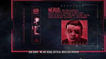 Sub Sonik - We Are Nexus (Official Indicator Anthem 2017 )