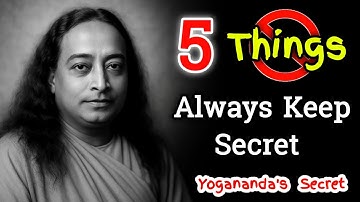 5 Things You Should Never Share with Anyone | Paramhansa Yogananda’s Timeless Wisdom