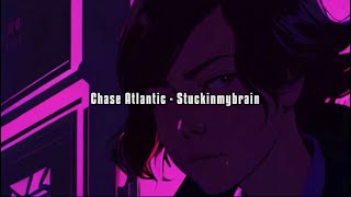 Chase Atlantic -  STUCKINMYBRAIN (Lyrics)