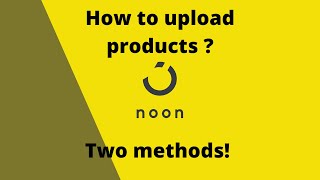 How to Upload Products on Noon  2021