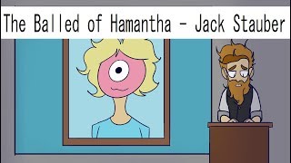 The Ballad of Hamantha - Jack Stauber (fan animated music video)