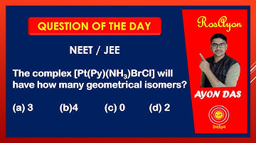 The complex [Pt(Py)(NH3)BrCl] will have how many geometrical isomers?