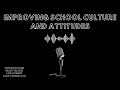 Improving School Culture and Attitudes-Podcast