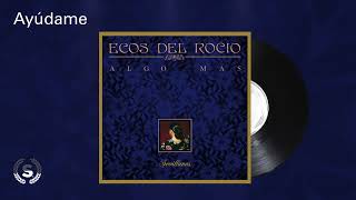 Ecos del Rocio - Ayúdame (Audio Oficial)