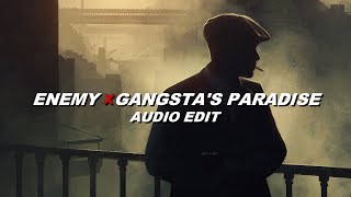Remake of Gangstas Paradise x Enemy edit audio