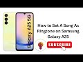 How to Set a Song as Ringtone on Samsung Galaxy A25 📱🔊 | Easy Step-by-Step 2025 Guide! 🚀
