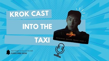 #krokcast | Into the Taxi | Deep dive into #woosung Driver