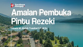 PEMBUKA REZEKI 05. TAKWA ITU SEBAB UTAMA REZEKI DATANG - M. Abduh Tuasikal