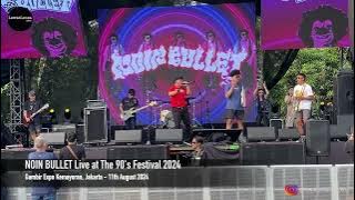 NOIN BULLET Live at The 90's Festival 2024