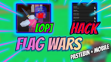 BEST Flag Wars SCRIPT GUI [KILL ALL Exploit] [Aimbot] [OP] [Pastebin 2023]