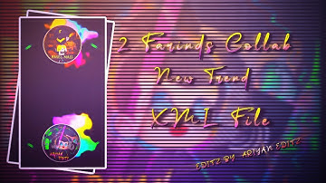 2 Farinds Collab Xml File 🔥 New Trend Xml File 🔰 Video Xml ❤️🌼 @Shuvo__editz__9x