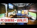 PC Gaming In A Van - Vanlife