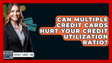 Can Multiple Credit Cards Hurt Your Credit Utilization Ratio? - CreditGuide360.com