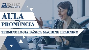 Inglês e Inteligência Artificial: Pronúncia Terminologia Básica Machine Learning