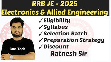 || RRB JE - 2025 || Eligibility, Syllabus | Selection Batch | EC/CS/IT/I&C Electronics & Allied Eng.