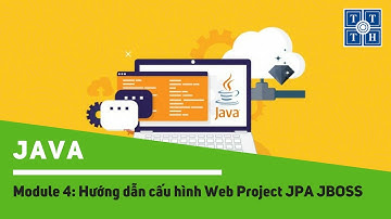 [Java] - Module 4: Hướng dẫn cấu hình Web Project JPA JBOSS| Học lập trình