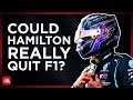Is Lewis Hamilton Really About To Walk Away From Formula 1?