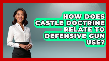 How Does Castle Doctrine Relate To Defensive Gun Use? - Learn About Libertarianism